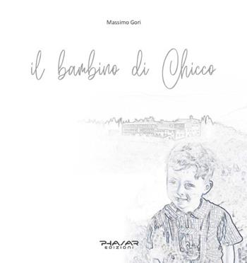 Il bambino di Chicco - Massimo Gori - Libro Phasar Edizioni 2024 | Libraccio.it