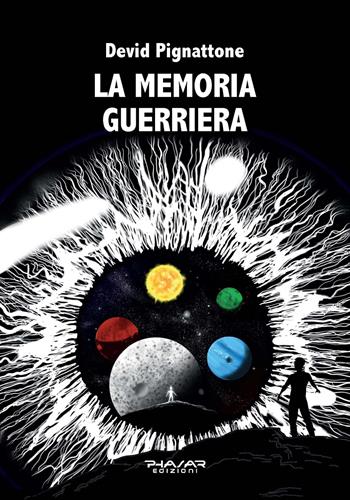 La memoria guerriera - Devid Pignattone - Libro Phasar Edizioni 2024 | Libraccio.it