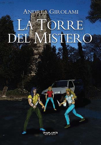 La torre del mistero - Andrea Girolami - Libro Phasar Edizioni 2024 | Libraccio.it