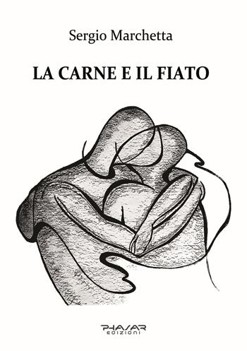 La carne e il fiato - Sergio Marchetta - Libro Phasar Edizioni 2024 | Libraccio.it