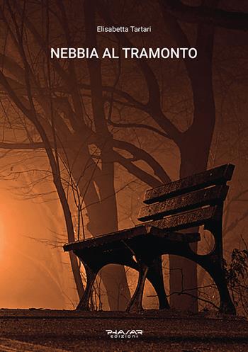 Nebbia al tramonto - Elisabetta Tartari - Libro Phasar Edizioni 2024 | Libraccio.it