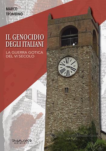 Il genocidio degli italiani. La guerra gotica del VI secolo - Marco Trombino - Libro Phasar Edizioni 2025 | Libraccio.it