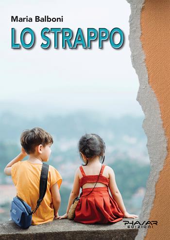 Lo strappo - Maria Balboni - Libro Phasar Edizioni 2025 | Libraccio.it
