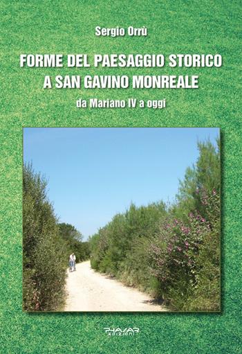 Forme del paesaggio storico a San Gavino Monreale. Da Mariano IV a oggi - Sergio Orrù - Libro Phasar Edizioni 2025 | Libraccio.it