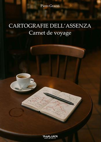 Cartografie dell’assenza. Carnet de voyage - Piero Grazzi - Libro Phasar Edizioni 2025 | Libraccio.it