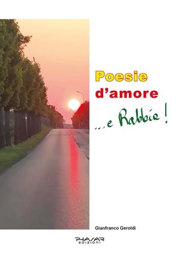 Poesie d’amore... e rabbia! - Gianfranco Geroldi - Libro Phasar Edizioni 2025 | Libraccio.it