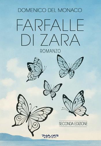 Farfalle di Zara - Domenico Del Monaco - Libro Phasar Edizioni 2025 | Libraccio.it