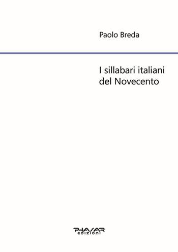 I sillabari italiani del Novecento - Paolo Breda - Libro Phasar Edizioni 2025 | Libraccio.it