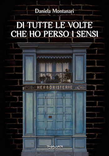Di tutte le volte che ho perso i sensi - Daniela Montanari - Libro Phasar Edizioni 2025 | Libraccio.it