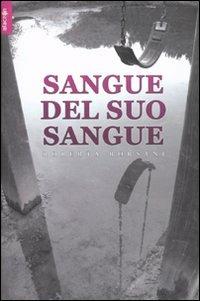 Sangue del suo sangue - Roberta Borsani - Libro Alacrán 2010, Le storie | Libraccio.it