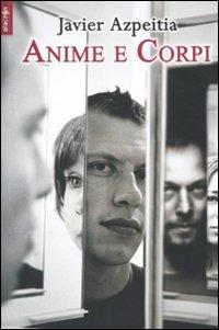 Anime e corpi - Javier Azpeitia - Libro Alacrán 2010, Le storie | Libraccio.it