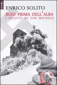 Buio prima dell'alba. I delitti di San Michele - Enrico Solito - Libro Alacrán 2010, Stilo | Libraccio.it