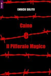 Caino e il pifferaio magico - Enrico Solito - Libro Alacrán 2011, Stilo | Libraccio.it