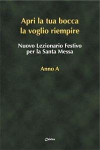 Nuovo lezionario festivo per la santa messa. Anno A. «Apri la tua bocca la voglio riempire»  - Libro Chirico 2010 | Libraccio.it