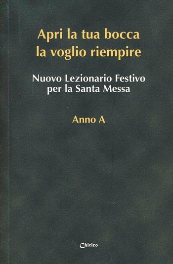 Nuovo lezionario festivo per la santa messa. Anno A, B, C. «Apri la tua bocca la voglio riempire»  - Libro Chirico 2012 | Libraccio.it