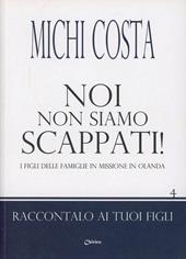Noi non siamo scappati! I figli delle famiglie in missione in Olanda