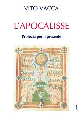 L'Apocalisse. Profezia per il presente - Vito Vacca - Libro Chirico 2023 | Libraccio.it