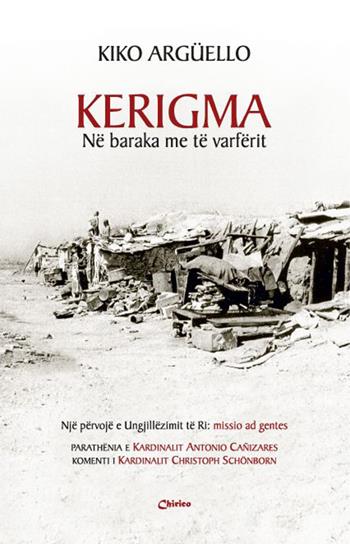Kerigma Në baraka me të varfërit - Kiko Argüello - Libro Chirico 2023 | Libraccio.it