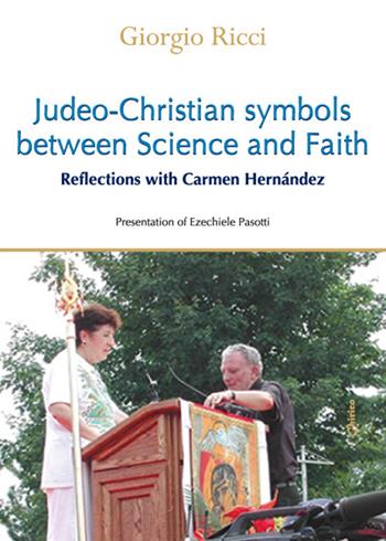 Judeo-Christian symbols between science and faith. Reflections with Carmen Hernández - Giorgio Ricci - Libro Chirico 2024 | Libraccio.it