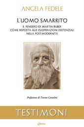 L'uomo smarrito. Il pensiero di Martin Buber come risposta alle esasperazioni esistenziali nella post modernità