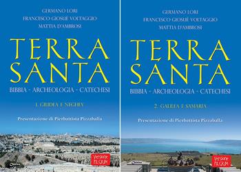 Terra Santa. Bibbia, archeologia, catechesi. Version pilgrim - Francesco Giosuè Voltaggio, Germano Lori, Mattia D'Ambrosi - Libro Chirico 2024 | Libraccio.it