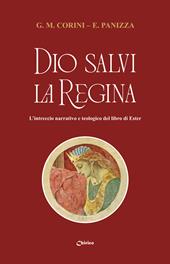 Dio salvi la regina. L'intreccio narrativo e teologico del libro di Ester