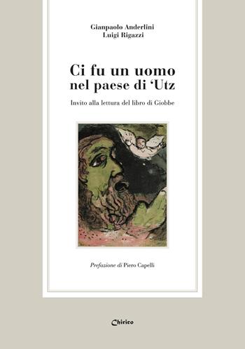 Ci fu un uomo nel paese di 'Utz. Invito alla lettura del libro di Giobbe  - Libro Chirico 2026, Saggi | Libraccio.it