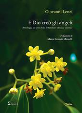 E Dio creò gli angeli. Antologia di testi della letteratura ebraica classica