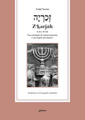 Ze?arjah 1-8 e 9-14. Una menôrah di visioni notturne e un’utopia messianica