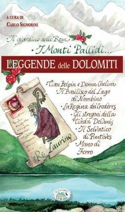 Leggende delle Dolomiti - Carlo Signorini - Libro Edizioni del Baldo 2008 | Libraccio.it