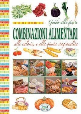 Combinazioni alimentari  - Libro Edizioni del Baldo 2009 | Libraccio.it