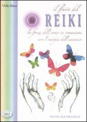 Il fluire del reiki. La forza dell'uomo in comunione con l'energia dell'universo