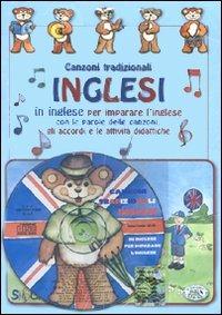 Canzoni tradizionali inglesi in inglese per imparare l'inglese  - Libro Edizioni del Baldo 2009, Si cantare | Libraccio.it