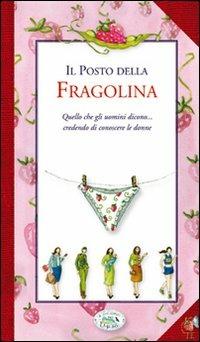 Il posto della fragolina  - Libro Edizioni del Baldo 2009, Fragole e farfalle | Libraccio.it