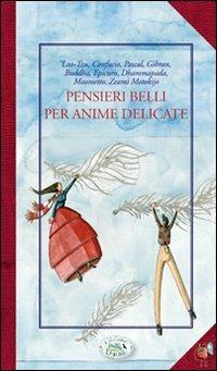 Pensieri belli per anime delicate  - Libro Edizioni del Baldo 2009, Fragole e farfalle | Libraccio.it