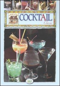Cocktail classic  - Libro Edizioni del Baldo 2010 | Libraccio.it
