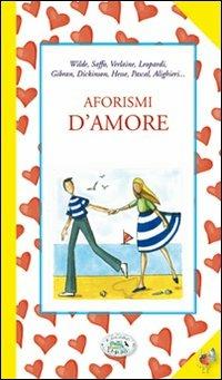 Aforismi d'amore  - Libro Edizioni del Baldo 2010, Fragole e farfalle | Libraccio.it