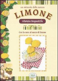 Un miracolo della natura. Limone. Vitamine terapeutiche - Ulrike Raiser - Libro Edizioni del Baldo 2010, Il giardino della salute | Libraccio.it