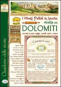 I monti pallidi in tavola. Quaderno delle ricette delle Dolomiti  - Libro Edizioni del Baldo 2010, Libri di terre nostre | Libraccio.it