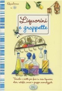 Liquorini e grappette. Quaderni di cucina  - Libro Edizioni del Baldo 2011 | Libraccio.it