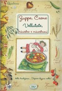 Zuppe, creme, vellutate. Quaderni di cucina  - Libro Edizioni del Baldo 2011 | Libraccio.it