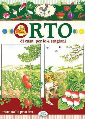 Orto di casa per le 4 stagioni  - Libro Edizioni del Baldo 2012, Libri del lunario | Libraccio.it