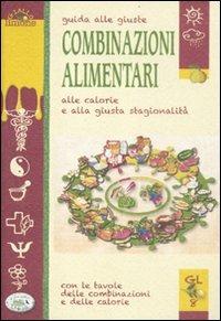 Guida alle giuste combinazioni alimentari, alle calorie e alla giusta stagionalità  - Libro Edizioni del Baldo 2012, Giallo limone | Libraccio.it