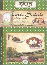 Torte salate classiche. Rotoli, focacce, ciambelle e crostate - Anastasia Zanoncelli - Libro Edizioni del Baldo 2012, Nostalgia di casa | Libraccio.it