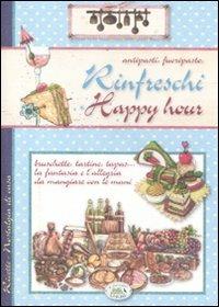 Rinfreschi, happy hour - Antonella Zanoncelli - Libro Edizioni del Baldo 2012, Nostalgia di casa | Libraccio.it