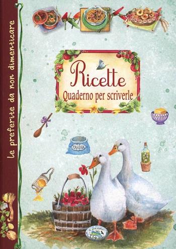 Quaderno per scrivere  - Libro Edizioni del Baldo 2012, Quaderni delle ricette | Libraccio.it