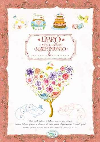 Il libro del nostro matrimonio  - Libro Edizioni del Baldo 2014 | Libraccio.it