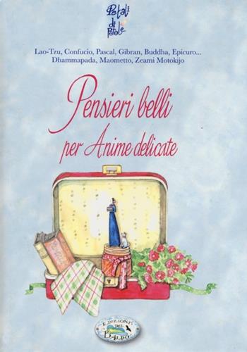 Pensieri belli per anime delicate  - Libro Edizioni del Baldo 2012 | Libraccio.it
