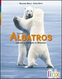 Il nuovo albatros. Lezioni e immagini di biologia. Con active book. Con DVD-ROM. Con espansione online - Giuliana Anelli, Elena Gatti - Libro Linx 2009 | Libraccio.it