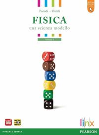 Fisica. Una scienza modello. Per le Scuole superiori. Con DVD-ROM. Vol. 1 - Parodi, Ostili - Libro Linx 2009 | Libraccio.it